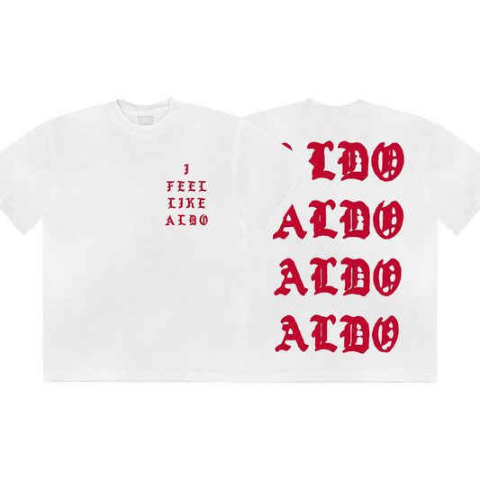 I FEEL LIKE ALDO Shirt